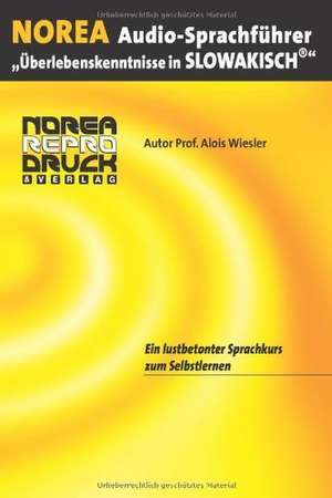 NOREA Audio-Sprachführer "Überlebenskenntnisse in Slowakisch". CD de Alois Wiesler