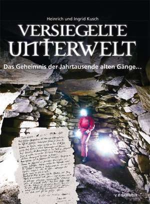 Versiegelte Unterwelt de Heinrich Kusch