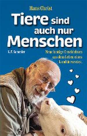 Tiere sind auch nur Menschen de Hans Christ