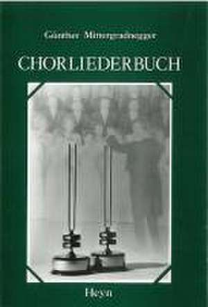 Chorliederbuch de Günther Mittergradnegger