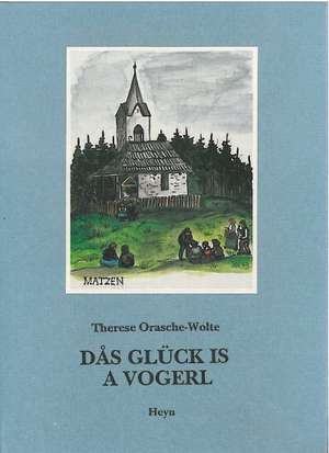 Dås Glück is a Vogerl de Therese Orasche-Wolte