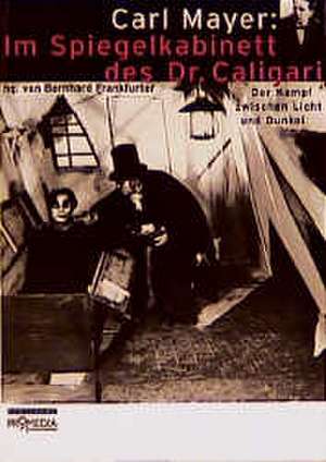 Carl Meyer: Im Spiegelkabinett des Dr. Caligari de Bernhard Frankfurter