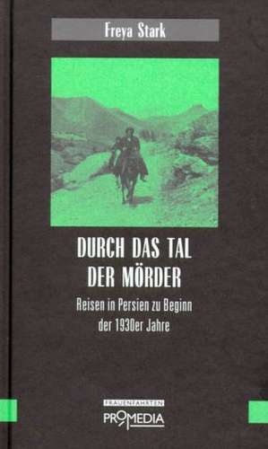 Durch das Tal der Mörder de Freya Stark