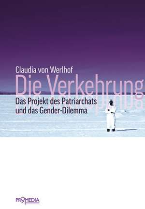 Die Verkehrung de Claudia von Werlhof