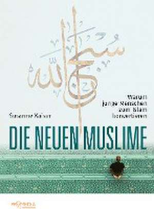 Die neuen Muslime de Susanne Kaiser