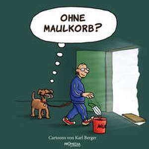 Ohne Maulkorb? de Karl Berger