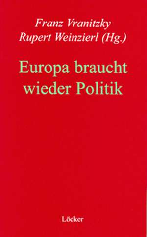 Europa braucht wieder Politik de Franz Vranitzky