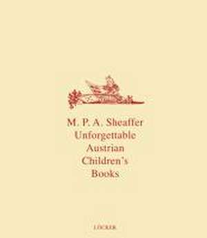 Unforgettable Austrian Children's Books de Patricia Sheaffer