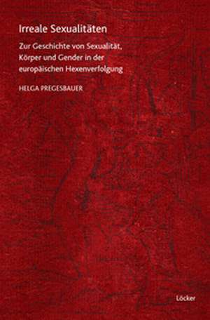 Irreale Sxualitäten de Helga Pregesbauer