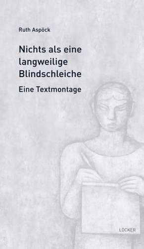 Nichts als eine langweilige Blindschleiche de Ruth Aspöck