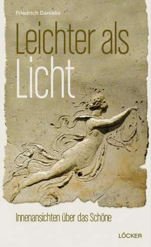 Leichter als Licht de Friedrich Danielis