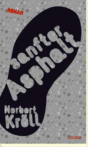 Sanfter Asphalt de Norbert Kröll