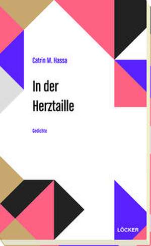 In der Herztaille de Catrin M. Hassa