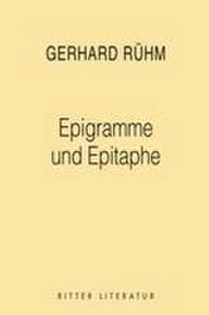 Epigramme und Epitaphe de Rühm Gerhard