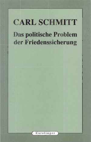 Schmitt, C: Das politische Probleme der Friedenssicherung