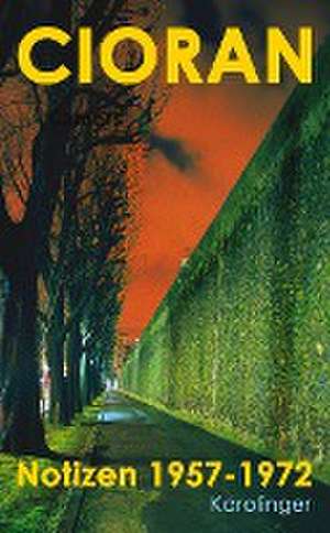 Cioran, E: NOTIZEN 1957-1972