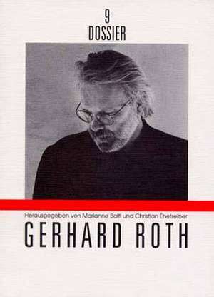 Dossier 09. Gerhard Roth de Marianne Baltl