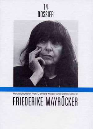 Dossier 14. Friederike Mayröcker de Gerhard Melzer