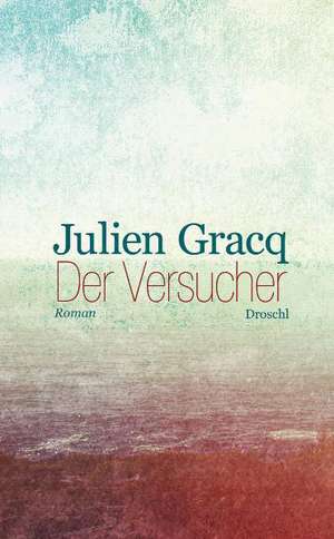 Der Versucher de Julien Gracq