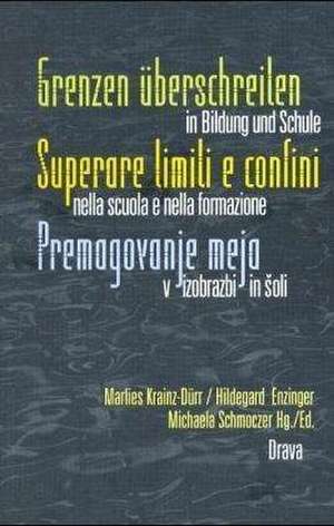 Grenzen überschreiten in Bildung und Schule de Marlies Krainz-Dürr