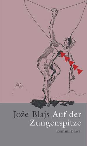 Auf der Zungenspitze de Joze Blajs