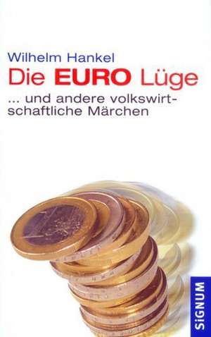 Die EURO-Lüge de Wilhelm Hankel