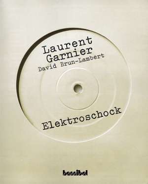 Elektroschock de Laurent Garnier