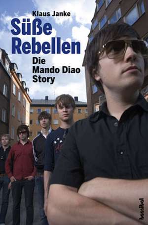 Die Mando Diao Story de Klaus Janke