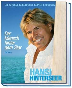 Hansi Hinterseer - Der Mensch hinter dem Star de Eva Mang