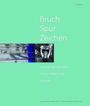 Bruch - Spur - Zeichen de Barbara Höller