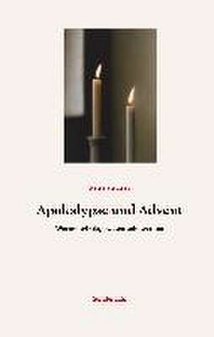 Apokalypse und Advent de Peter Strasser