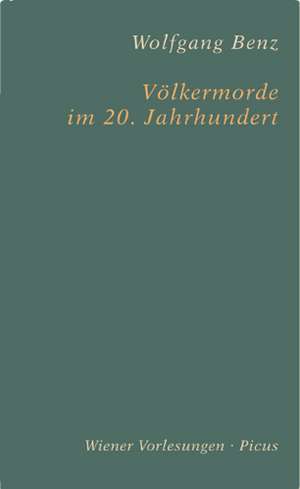 Völkermorde im 20. Jahrhundert de Wolfgang Benz