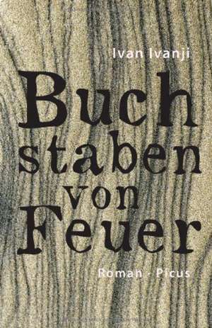 Buchstaben von Feuer de Ivan Ivanji