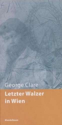 Letzter Walzer in Wien de George Clare