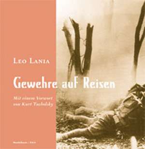 Gewehre auf Reisen de Leo Lania