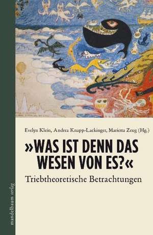 »Was ist denn das Wesen von Es?« de Evelyn Klein