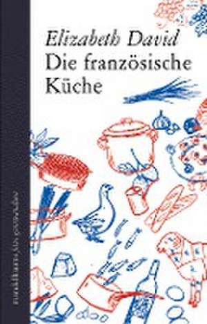 Die französische Küche de Elizabeth David