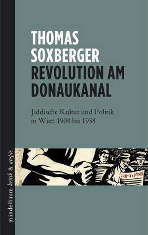 Revolution am Donaukanal de Thomas Soxberger