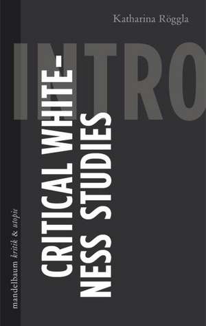 Critical Whiteness Studies de Katharina Röggla