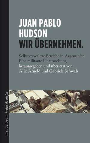 Wir übernehmen. de Juan Pablo Hudson