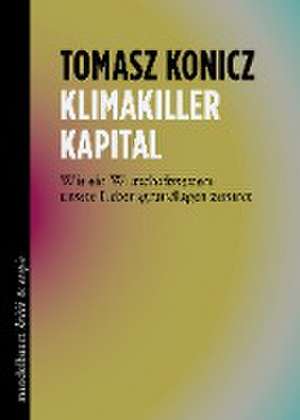 Klimakiller Kapital de Tomasz Konicz