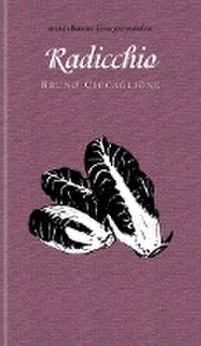 Radicchio de Bruno Ciccaglione