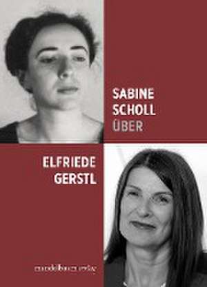 Über Elfriede Gerstl de Sabine Scholl