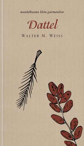 Dattel de Walter M. Weiss