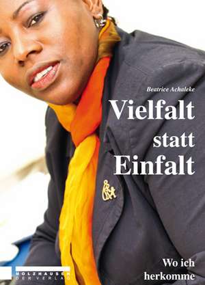 Vielfalt statt Einfalt de Beatrice Achaleke