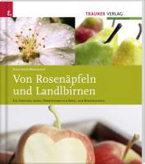 Von Rosenäpfeln und Landlbirnen de Siegfried Bernkopf