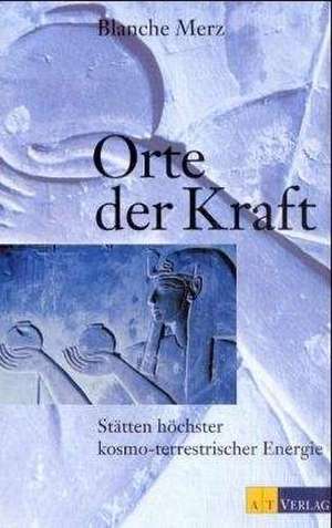 Orte der Kraft de Blanche Merz