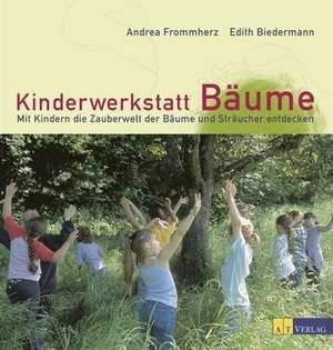 Kinderwerkstatt Bäume de Andrea Frommherz