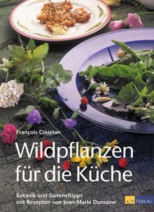 Wildpflanzen für die Küche de Francois Couplan