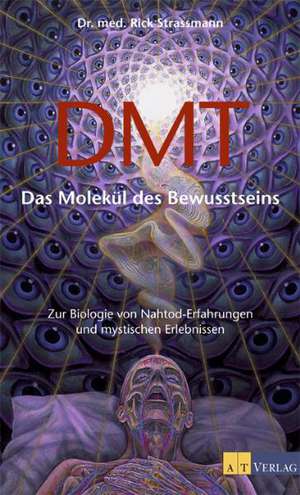 DMT - Das Molekül des Bewusstseins de Rick Strassmann